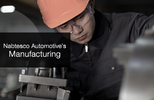 Nabtesco Automotive's Manufacturing